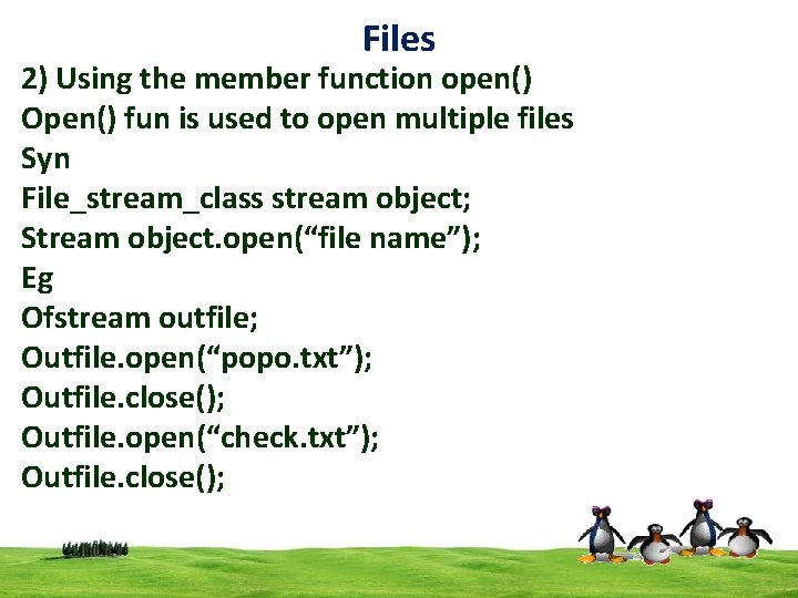 Files 2) Using the member function open() Open() fun is used to open multiple Files 2) Using the member function open() Open() fun is used to open multiple