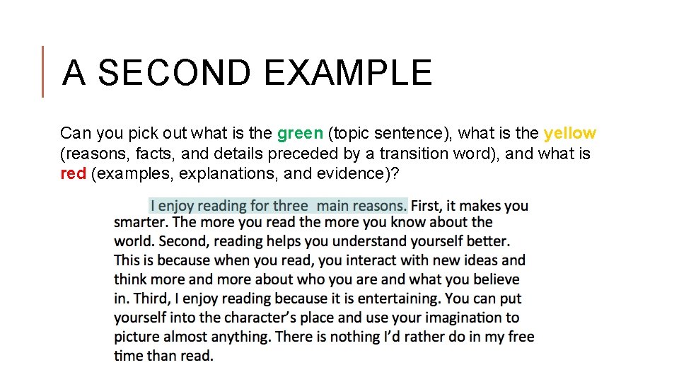 A SECOND EXAMPLE Can you pick out what is the green (topic sentence), what