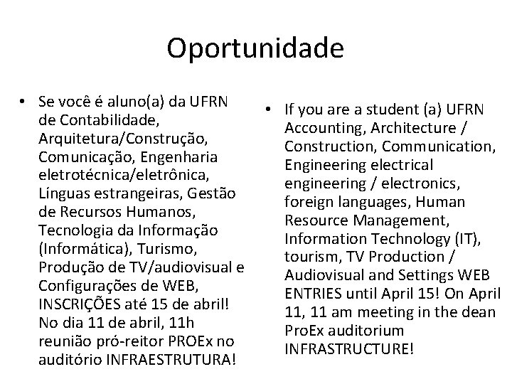 Oportunidade • Se você é aluno(a) da UFRN de Contabilidade, Arquitetura/Construção, Comunicação, Engenharia eletrotécnica/eletrônica,