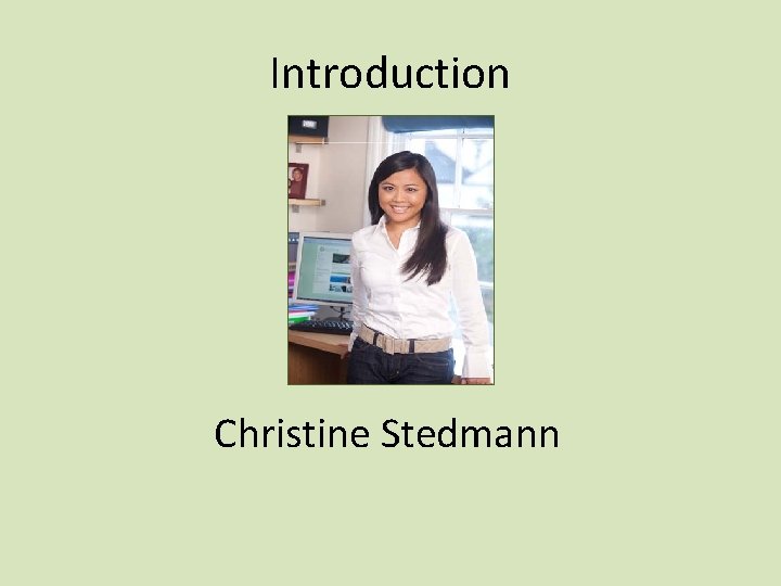 Introduction Christine Stedmann 