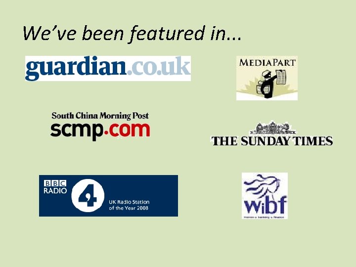 We’ve been featured in. . . 