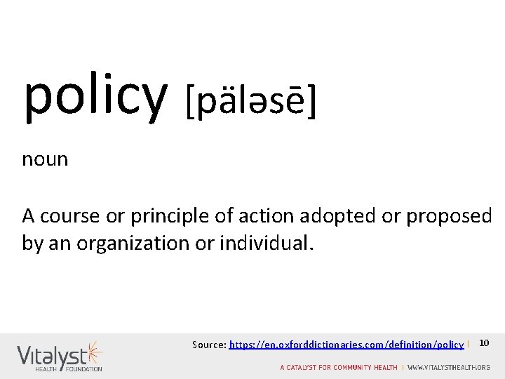 policy [päləsē] noun A course or principle of action adopted or proposed by an