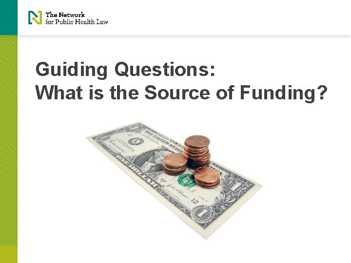 Guiding Questions: What is the Source of Funding? 