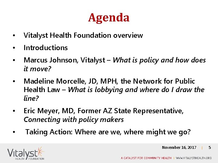 Agenda • Vitalyst Health Foundation overview • Introductions • Marcus Johnson, Vitalyst – What