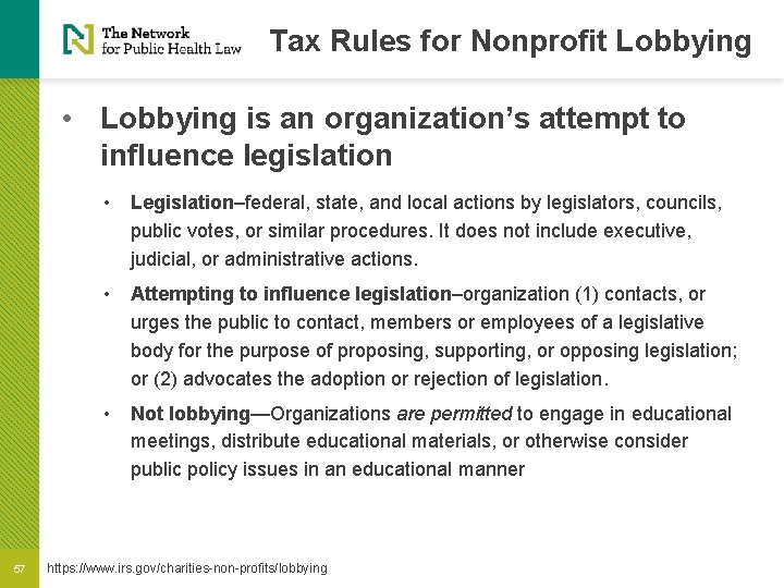 Tax Rules for Nonprofit Lobbying • Lobbying is an organization’s attempt to influence legislation