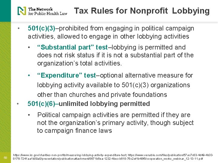 Tax Rules for Nonprofit Lobbying • 501(c)(3)–prohibited from engaging in political campaign activities, allowed