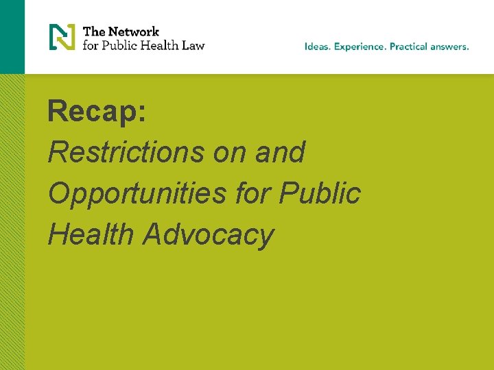 Recap: Restrictions on and Opportunities for Public Health Advocacy 
