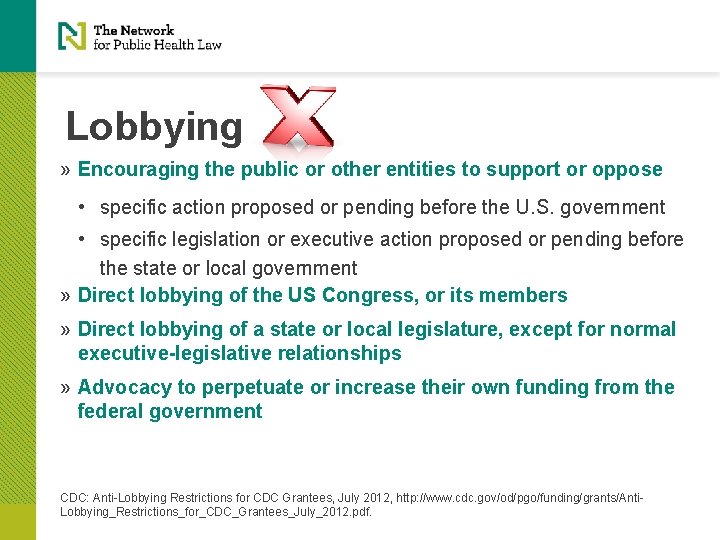 Lobbying » Encouraging the public or other entities to support or oppose • specific