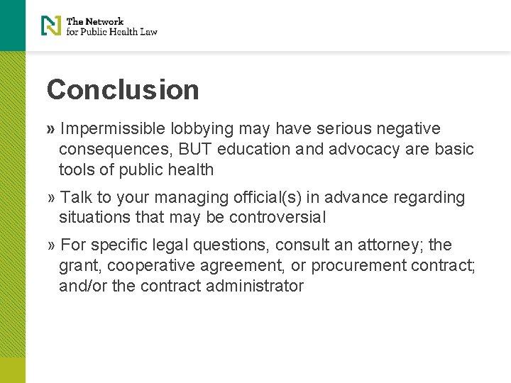 Conclusion » Impermissible lobbying may have serious negative consequences, BUT education and advocacy are