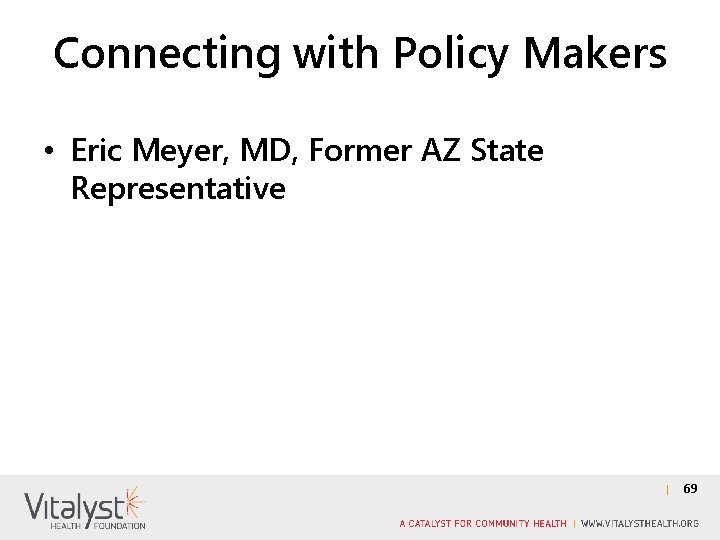 Connecting with Policy Makers • Eric Meyer, MD, Former AZ State Representative 69 