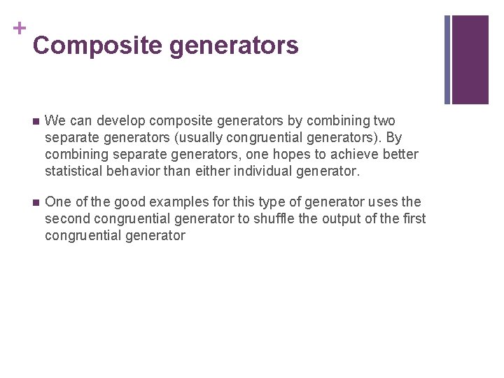 + Composite generators n We can develop composite generators by combining two separate generators