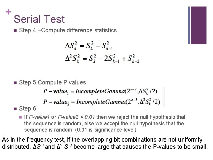 + Serial Test n Step 4 –Compute difference statistics n Step 5 Compute P