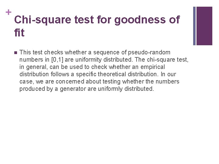 + Chi-square test for goodness of fit n This test checks whether a sequence