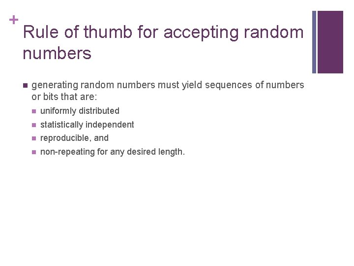 + Rule of thumb for accepting random numbers n generating random numbers must yield