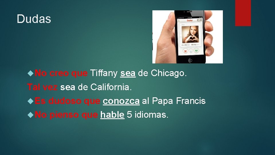 Dudas No creo que Tiffany sea de Chicago. Tal vez sea de California. Es