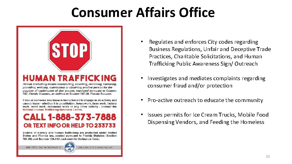 Consumer Affairs Office • Regulates and enforces City codes regarding Business Regulations, Unfair and