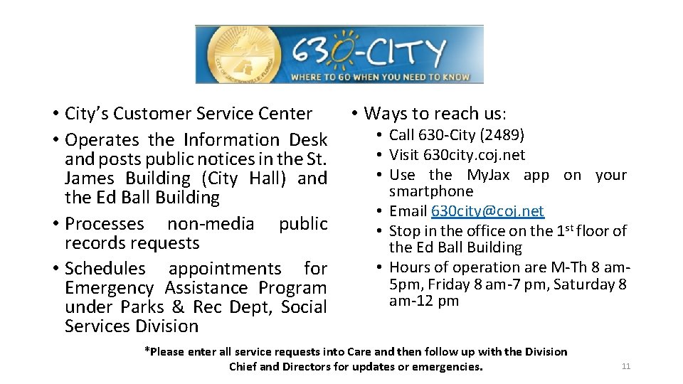  • City’s Customer Service Center • Operates the Information Desk and posts public