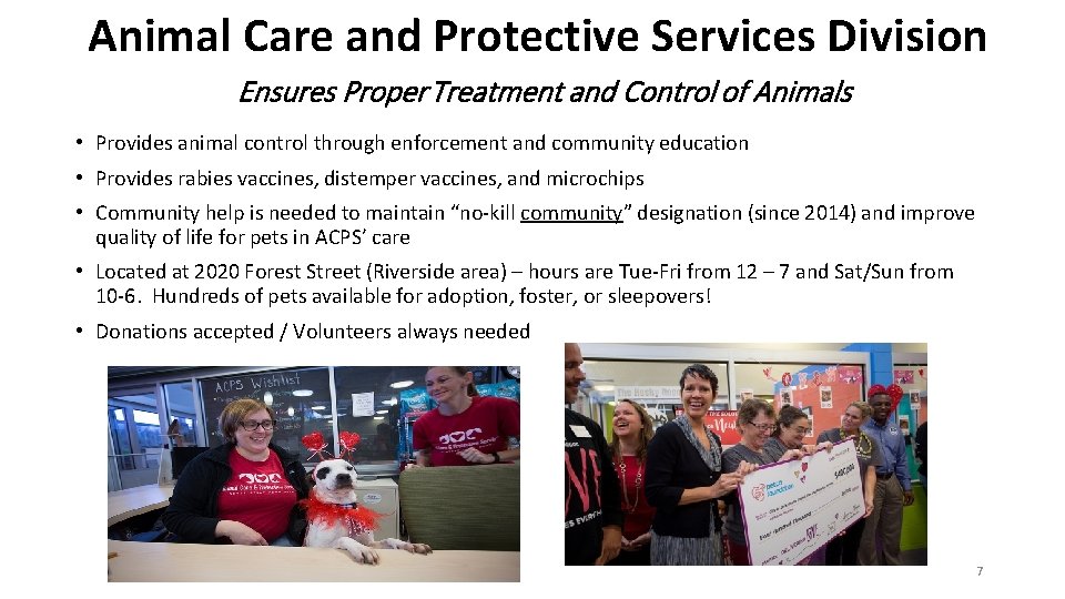Animal Care and Protective Services Division Ensures Proper Treatment and Control of Animals •
