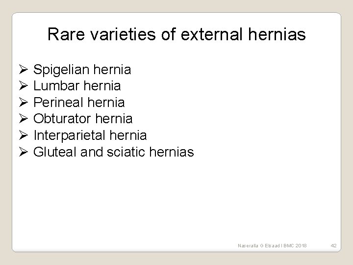 Rare varieties of external hernias Ø Spigelian hernia Ø Lumbar hernia Ø Perineal hernia