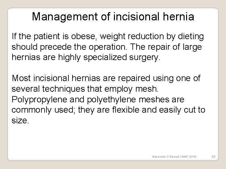 Management of incisional hernia If the patient is obese, weight reduction by dieting should