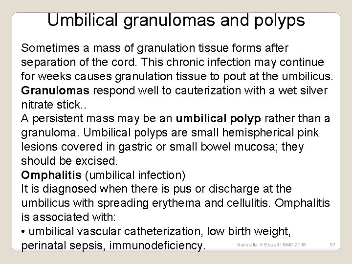 Umbilical granulomas and polyps Sometimes a mass of granulation tissue forms after separation of