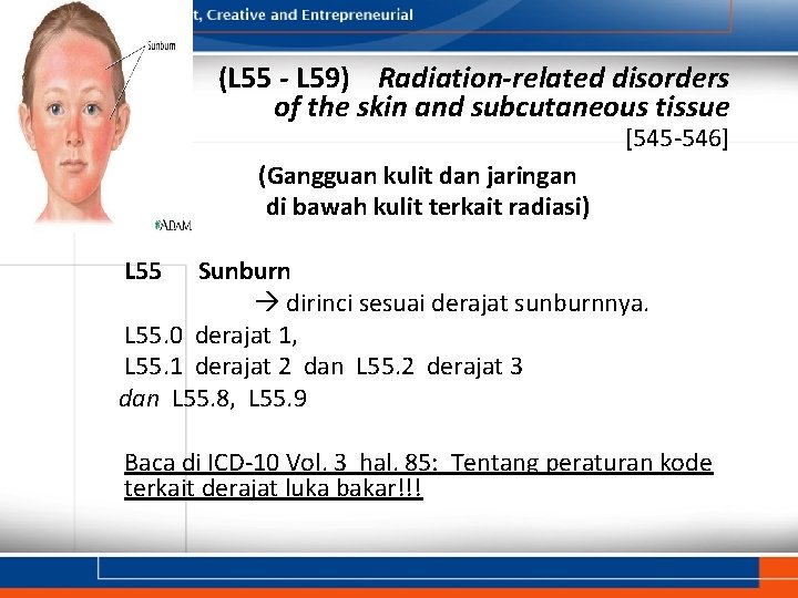 (L 55 - L 59) Radiation-related disorders of the skin and subcutaneous tissue [545