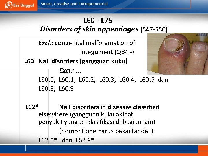 L 60 - L 75 Disorders of skin appendages [547 -550] Excl. : congenital