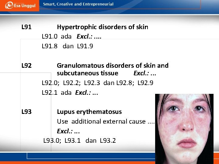 L 91 Hypertrophic disorders of skin L 91. 0 ada Excl. : . .