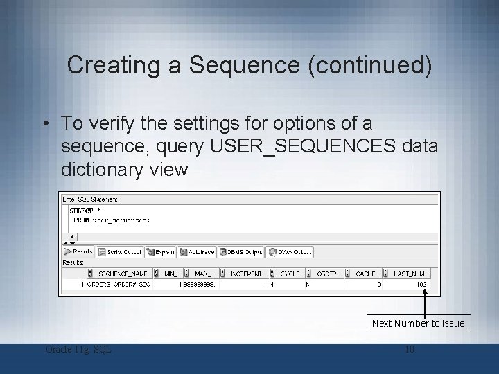 Creating a Sequence (continued) • To verify the settings for options of a sequence, Creating a Sequence (continued) • To verify the settings for options of a sequence,