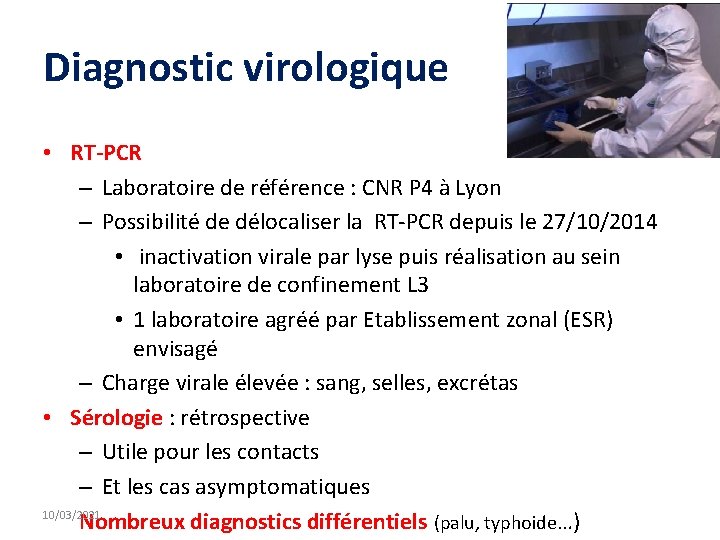 Diagnostic virologique • RT-PCR – Laboratoire de référence : CNR P 4 à Lyon