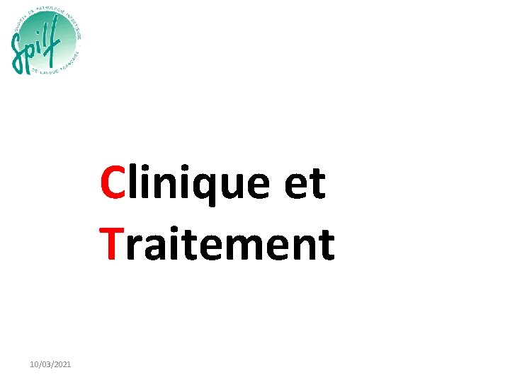 Clinique et Traitement 10/03/2021 