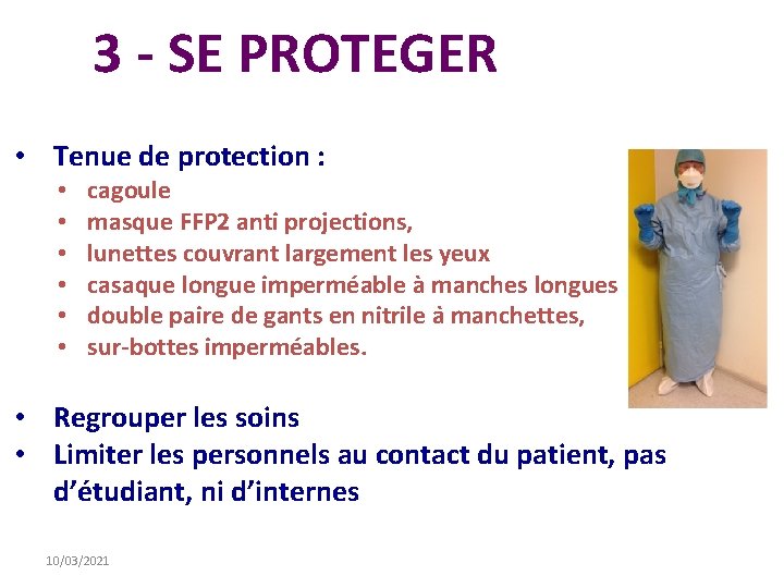 3 - SE PROTEGER • Tenue de protection : • • • cagoule masque