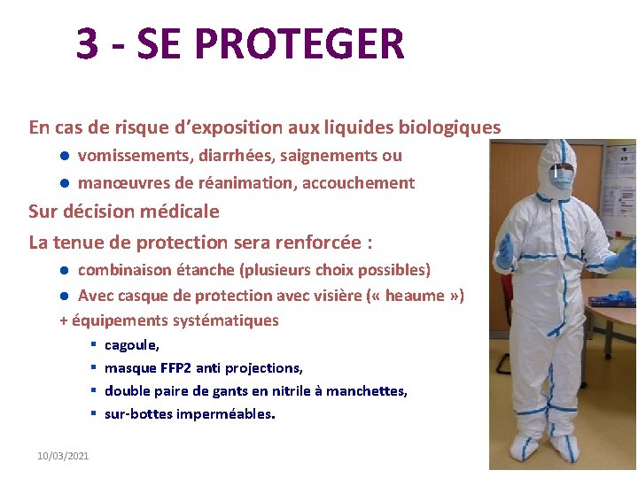 3 - SE PROTEGER En cas de risque d’exposition aux liquides biologiques vomissements, diarrhées,