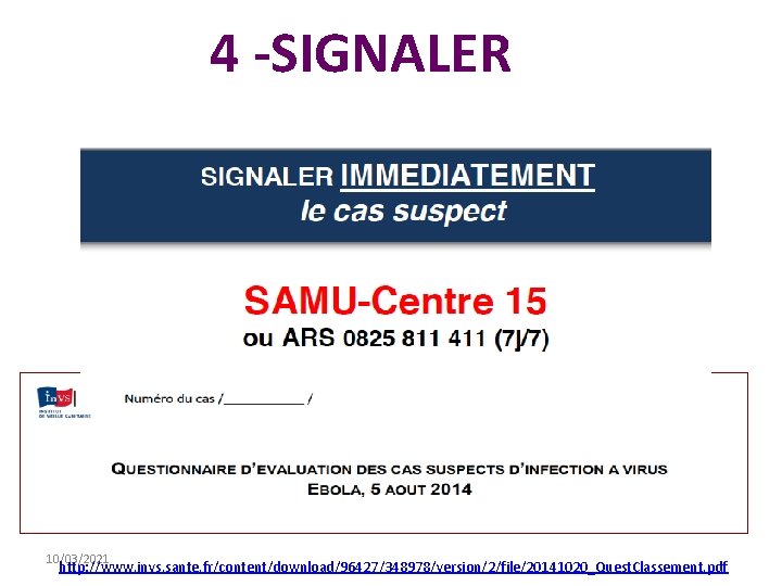 4 -SIGNALER 10/03/2021 http: //www. invs. sante. fr/content/download/96427/348978/version/2/file/20141020_Quest. Classement. pdf 