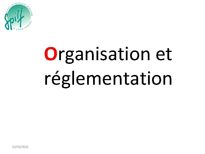 Organisation et réglementation 10/03/2021 