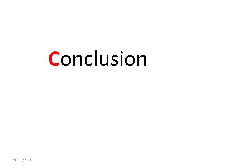 Conclusion 10/03/2021 