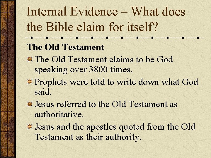 Internal Evidence – What does the Bible claim for itself? The Old Testament claims