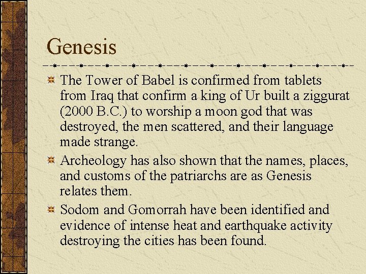 Genesis The Tower of Babel is confirmed from tablets from Iraq that confirm a