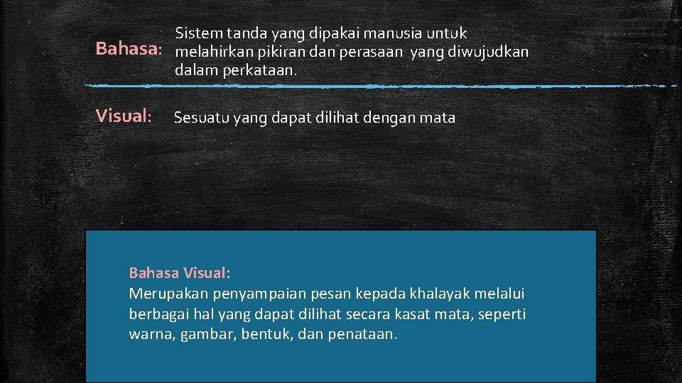 Sistem tanda yang dipakai manusia untuk Bahasa: melahirkan pikiran dan perasaan yang diwujudkan dalam