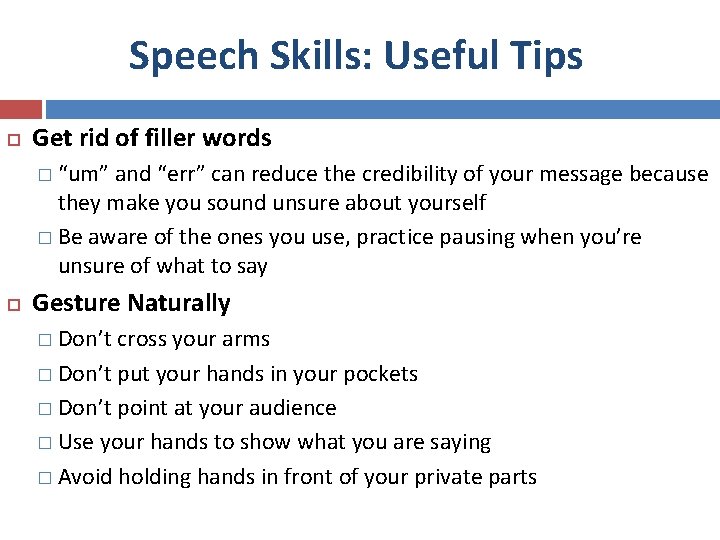 Speech Skills: Useful Tips Get rid of filler words � “um” and “err” can