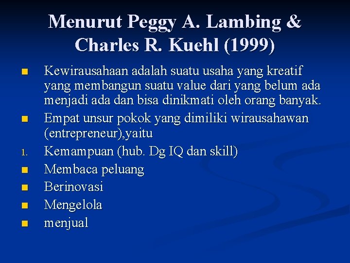 Menurut Peggy A. Lambing & Charles R. Kuehl (1999) n n 1. n n