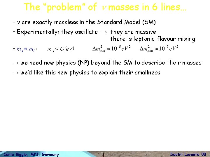 The “problem” of n masses in 6 lines… • n are exactly massless in