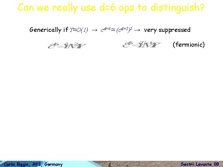 Can we really use d=6 ops to distinguish? Generically if Y≈O(1) → cd=6 ≈