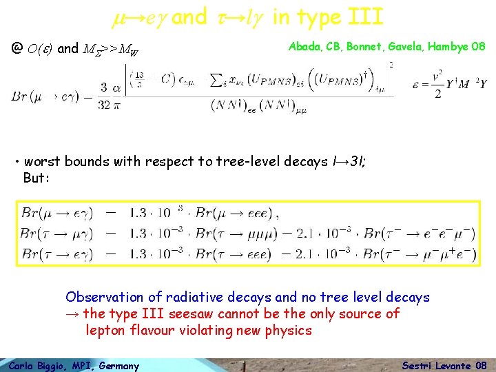 m→eg and t→lg in type III @ O(e) and MS>>MW Abada, CB, Bonnet, Gavela,