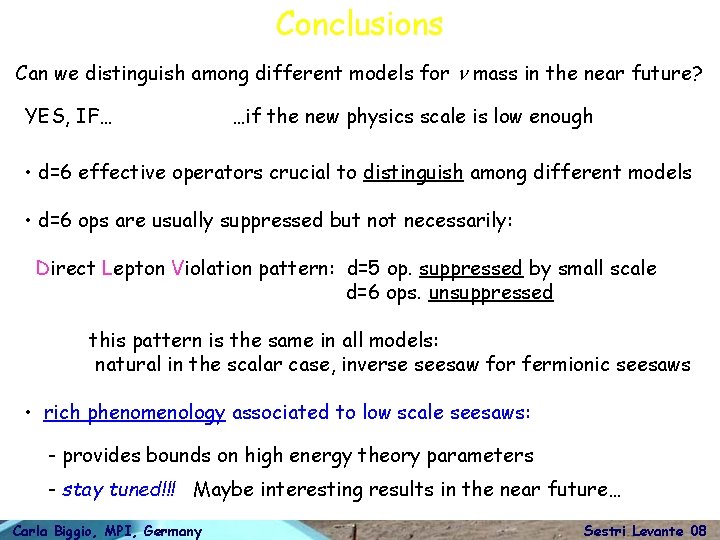 Conclusions Can we distinguish among different models for n mass in the near future?