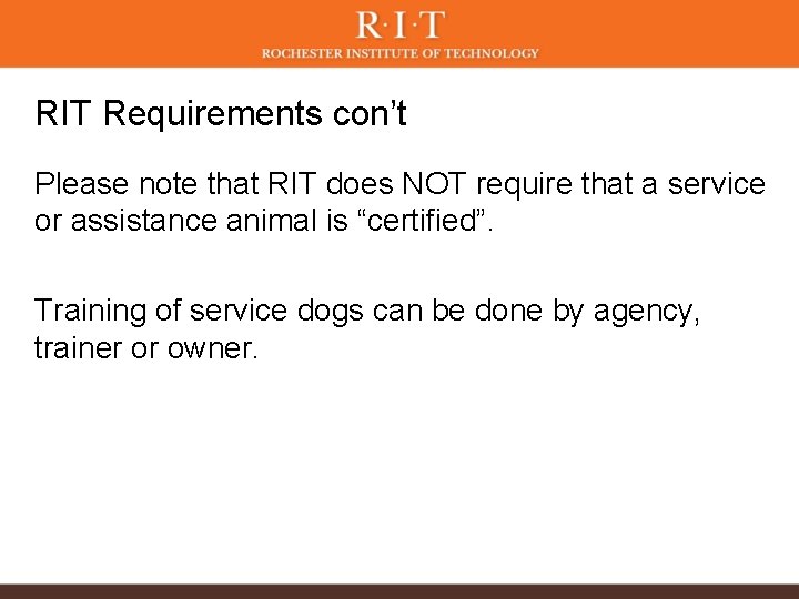 RIT Requirements con’t Please note that RIT does NOT require that a service or