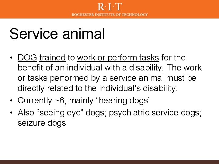 Service animal • DOG trained to work or perform tasks for the benefit of