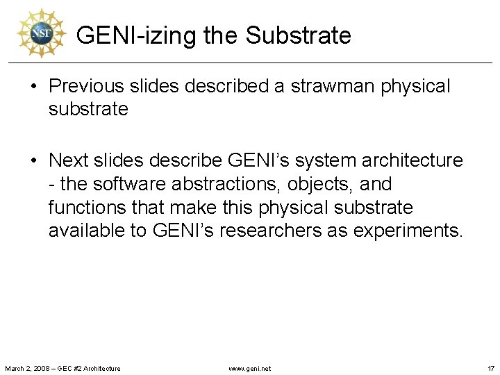 GENI-izing the Substrate • Previous slides described a strawman physical substrate • Next slides