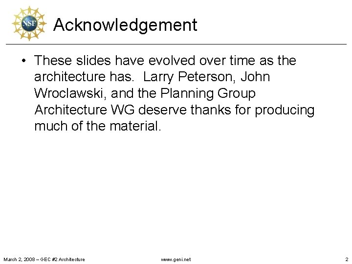 Acknowledgement • These slides have evolved over time as the architecture has. Larry Peterson,