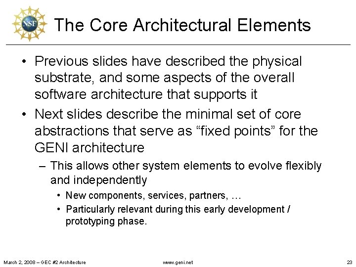 The Core Architectural Elements • Previous slides have described the physical substrate, and some